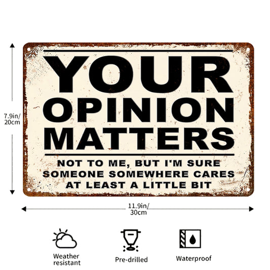 Sarcastic Metal Vintage Aluminium Sign – "Your Opinions Matter" Funny Poster