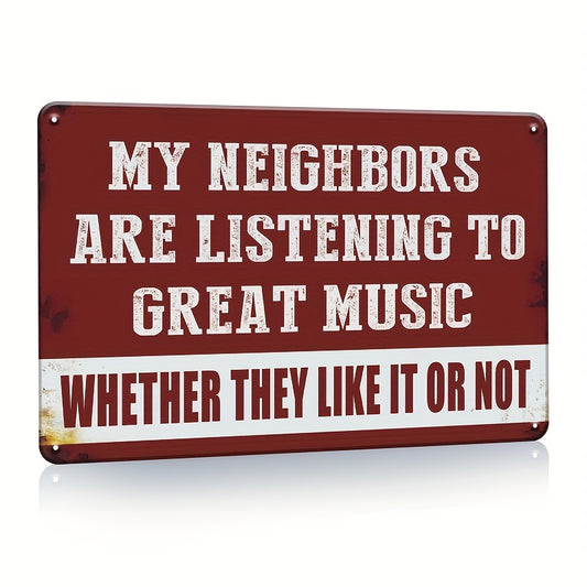 My Neighbors Are Listening To Great Music,
