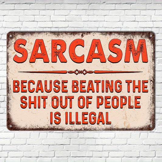Sarcastic Metal Retro Aluminium Sign – "Because Hitting Is Illegal" Funny Poster